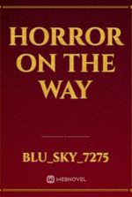 Horror On The Way