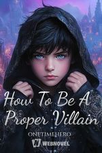 How To Be A Proper Villain