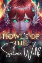 Howl's of the Silver Wolf: My enemy is my soul mate