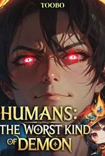 Humans: The Worst Kind Of Demon