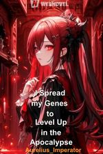 I Spread my Genes to Level Up in the Apocalypse