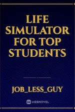 life simulator for top students