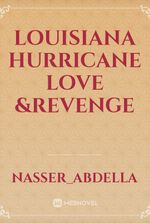 louisiana Hurricane Love &Revenge
