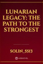 Lunarian Legacy: The Path to the Strongest