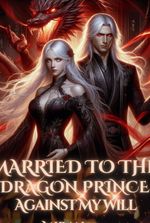 Married To The Dragon Prince Against My Will