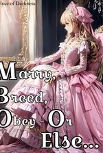 Marry, Breed, Obey—Or Else...