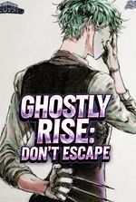 MHA - Ghostly Rise: Don’t Escape