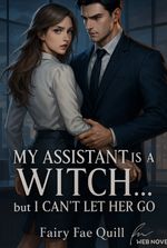 My Assistant is a Witch… But I can’t let her go.