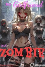 My Girlfriend is a Zombie