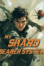 My Shard Bearer System - Elias's Legacy