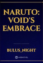 Naruto: Void's Embrace