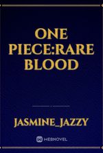 one piece:rare blood