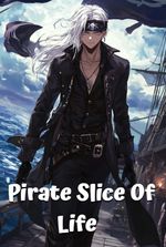 Pirate Slice Of Life