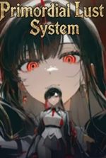 Primordial Lust System