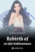 Rebirth of an Idle Noblewoman