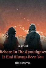 Reborn In The Apocalypse: It Had Always Been You