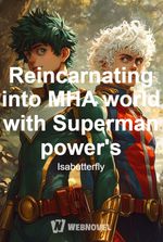 Reincarnating into MHA world with Superman power's