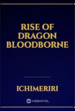 Rise of dragon Bloodborne