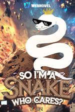 So I'm a Snake, Who Cares?