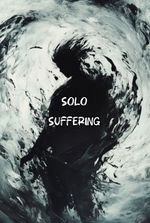 SOLO SUFFERING