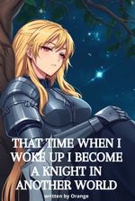 That Time When I Woke Up I Become A Knight In Another World