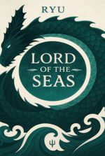 The Lord of the Seas - An Isekai Progression Fantasy [ Currently on Volume 2 ]