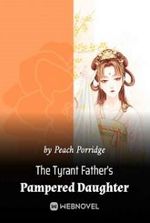 The Tyrant Father s Pampered Daughter