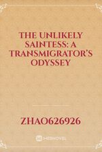 The Unlikely Saintess: A Transmigrator’s Odyssey