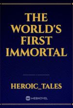 The World's First Immortal