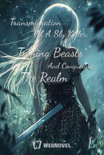 Transmigration Of A Sly Killer: Taming Beasts And Conquering The Realm