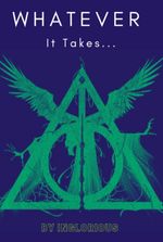 Whatever It Takes... [HP X MCU (AU) Fanfic]