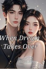 When Dream Takes over