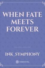 When Fate Meets Forever