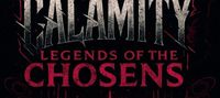 CALAMITY : Legends Of The Chosen
