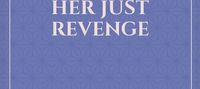 His wrong revenge and her just revenge