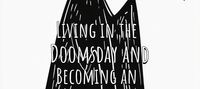 Living in the Doomsday and Becoming an Immortal Alone