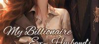 My Billionaire Ex-Husband's Sadistic love