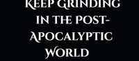 My Players Keep Grinding in the Post-Apocalyptic World