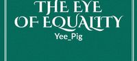 The Eye Of Equality