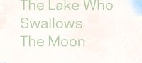 The Lake Who Swallows The Moon