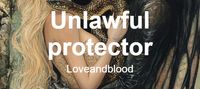 Unlawful protector